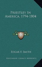 Priestley in America, 1794-1804