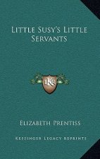 Little Susy's Little Servants