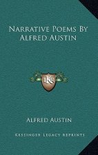 Narrative Poems by Alfred Austin