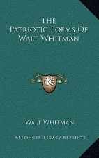 The Patriotic Poems of Walt Whitman