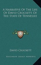 A Narrative of the Life of David Crockett, of the State of Tennessee