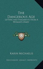 The Dangerous Age: Letters and Fragments from a Woman's Diary