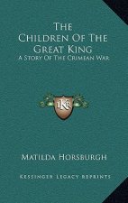 The Children of the Great King: A Story of the Crimean War