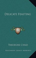 Delicate Feasting