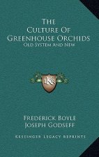 The Culture of Greenhouse Orchids: Old System and New