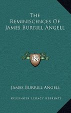 The Reminiscences Of James Burrill Angell