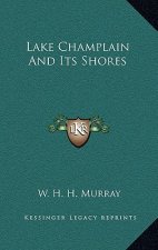 Lake Champlain and Its Shores