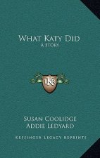 What Katy Did: A Story