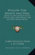 Hollow Tree Nights And Days: Being A Continuation Of The Stories About The Hollow Tree And Deep Woods People