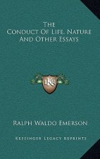 The Conduct of Life, Nature and Other Essays
