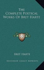 The Complete Poetical Works of Bret Harte