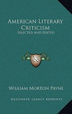American Literary Criticism: Selected and Edited