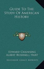 Guide To The Study Of American History