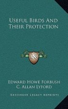 Useful Birds and Their Protection