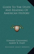 Guide To The Study And Reading Of American History