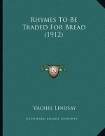 Rhymes To Be Traded For Bread (1912)