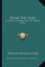 From the Isles: A Series of Songs Out of Greece (1907)
