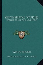 Sentimental Studies: Stories Of Life And Love (1920)
