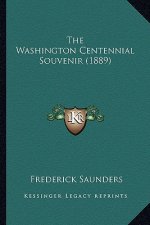 The Washington Centennial Souvenir (1889)