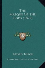 The Masque of the Gods (1872) the Masque of the Gods (1872)