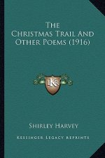 The Christmas Trail and Other Poems (1916)