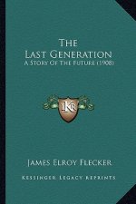 The Last Generation: A Story Of The Future (1908)