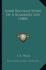 Some Recollections of a Blameless Life (1884)