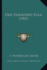 Old Fashioned Folk (1907)