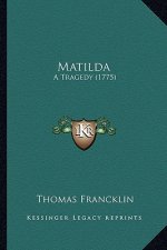 Matilda: A Tragedy (1775)