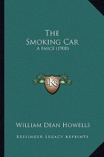 The Smoking Car the Smoking Car: A Farce (1900) a Farce (1900)