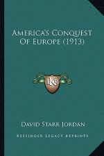 America's Conquest of Europe (1913)