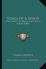 Songs of a Semite: The Dance to Death and Other Poems (1882) the Dance to Death and Other Poems (1882)