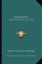 Sandhya: Songs of Twilight (1917)