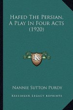 Hafed the Persian, a Play in Four Acts (1920)