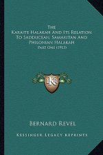 The Karaite Halakah And Its Relation To Sadducean, Samaritan And Philonian Halakah: Part One (1913)