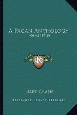 A Pagan Anthology: Poems (1918)