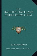 The Haunted Temple and Other Poems (1905) the Haunted Temple and Other Poems (1905)
