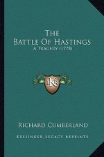The Battle of Hastings the Battle of Hastings: A Tragedy (1778) a Tragedy (1778)