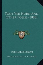 Toot Yer Horn and Other Poems (1888)