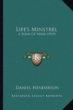 Life's Minstrel: A Book of Verse (1919) a Book of Verse (1919)