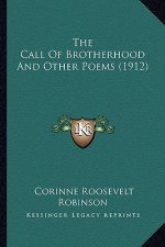 The Call of Brotherhood and Other Poems (1912) the Call of Brotherhood and Other Poems (1912)