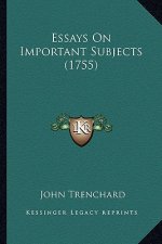 Essays on Important Subjects (1755)