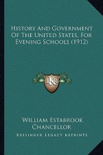 History And Government Of The United States, For Evening Schools (1912)