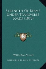 Strength of Beams Under Transverse Loads (1893)