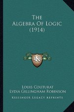 The Algebra of Logic (1914) the Algebra of Logic (1914)