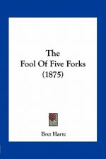 The Fool of Five Forks (1875)
