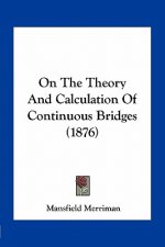 On the Theory and Calculation of Continuous Bridges (1876)