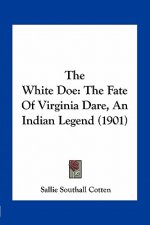 The White Doe: The Fate of Virginia Dare, an Indian Legend (1901)