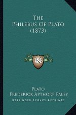 The Philebus of Plato (1873) the Philebus of Plato (1873)