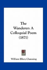 The Wanderer: A Colloquial Poem (1871)